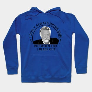 stay thirsty my friends - rum Hoodie